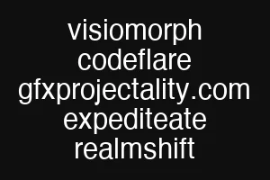 visiomorph codeflare gfxprojectality.com expediteate realmshift