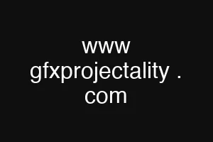 www gfxprojectality . com
